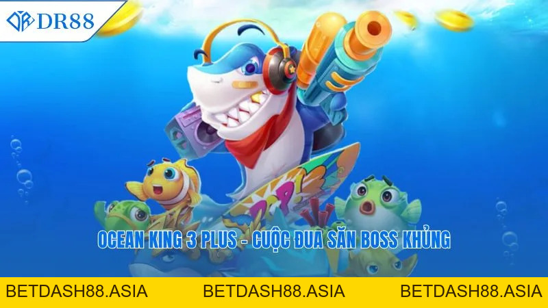 Bắn Cá DR88 - Hành Trình Trải Nghiệm Săn Cá Dưới Đại Dương - DR88 - BETDASH88.ASIA