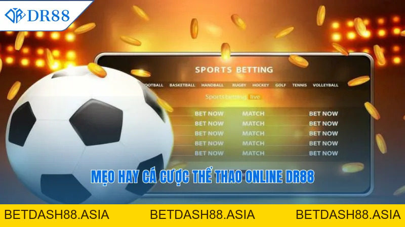 Cược Thể Thao Online DR88 – Bùng Nổ Cảm Xúc, Thưởng Khủng - DR88 - BETDASH88.ASIA