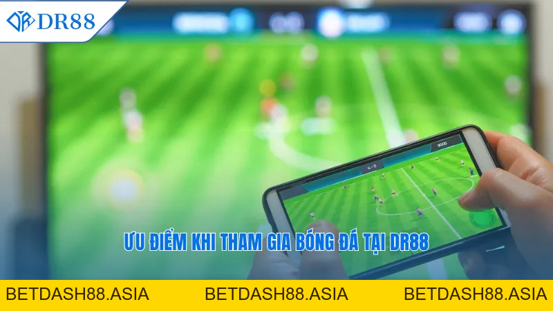 DR88 Bóng Đá – Trải Nghiệm Kèo Cược Thể Thao Siêu Đỉnh Cao - DR88 - BETDASH88.ASIA