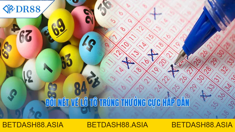 DR88 Lô Tô Trúng Thưởng – Cơ Hội Đổi Vận Cực Hấp Dẫn - DR88 - BETDASH88.ASIA