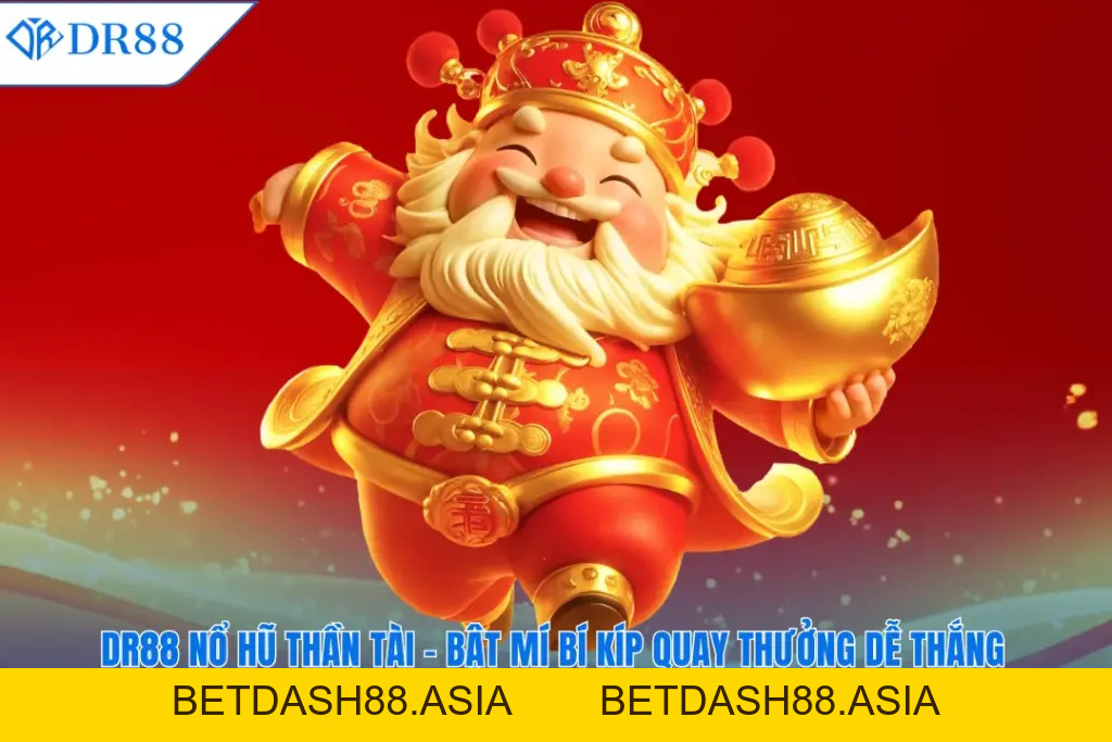 NỔ HŨ - DR88 - BETDASH88.ASIA