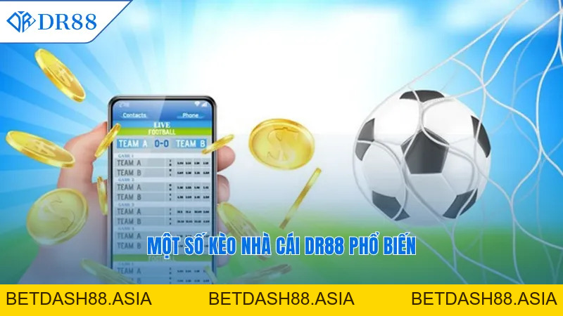 Kèo Nhà Cái DR88 – Bí Quyết Soi Chuẩn Xác Và Thắng Lớn - DR88 - BETDASH88.ASIA