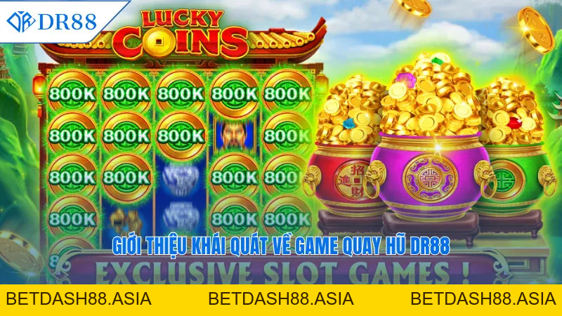 Quay Hũ DR88 - Trải Nghiệm Thú Vị Với Nền Tảng An Toàn  - DR88 - BETDASH88.ASIA