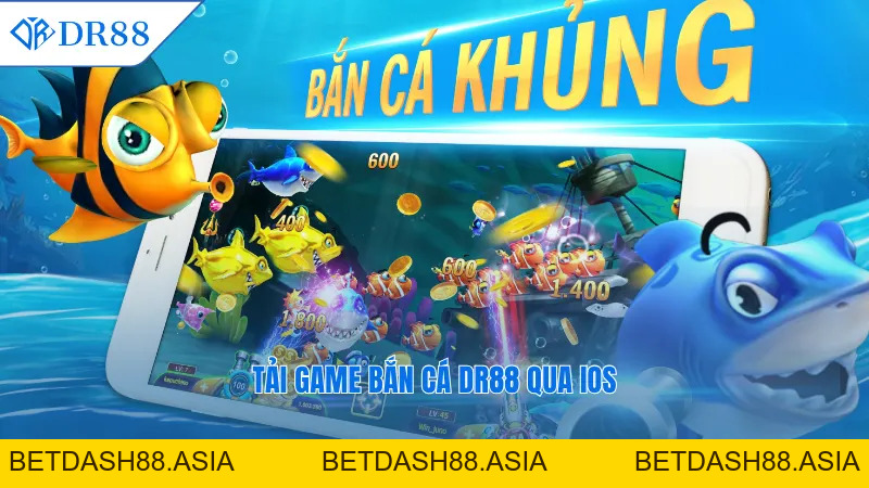 Tải Game Bắn Cá DR88 – Trải Nghiệm Giải Trí Sống Động Mới Lạ - DR88 - BETDASH88.ASIA