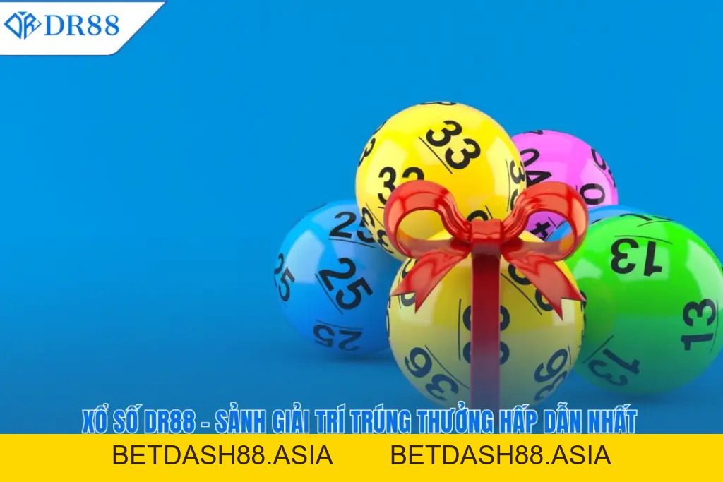 XỔ SỐ - DR88 - BETDASH88.ASIA